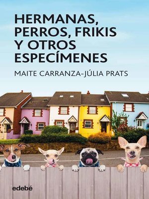 cover image of Hermanas, perros, frikis y otros especímenes